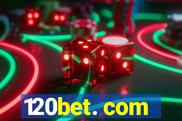 120bet. com